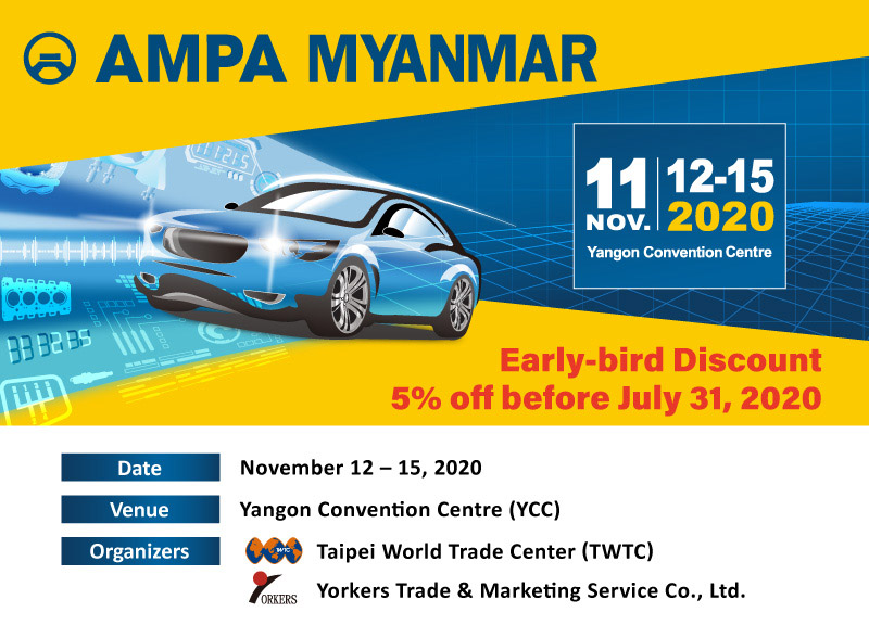 2020 Myanmar International Auto Parts, Accessories & Motor Show (AMPA Myanmar), the most professional international B2B exhibition for the auto aftermarket in Myanmar, will take place November 12-15 at Yangon Convention Centre (YCC). Sign up before April 30, 2020 for early-bird discount! More information: www.auto-myanmar.com